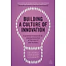 Building a Culture of Innovation