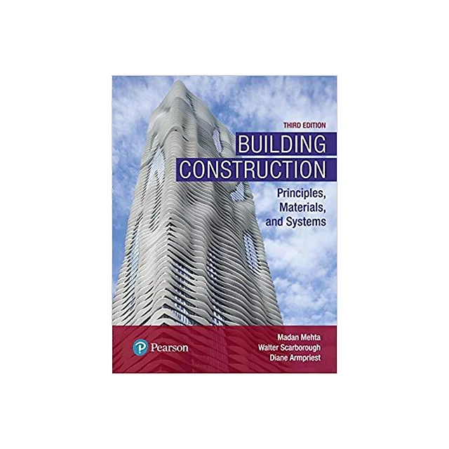 Building Construction: Principles, Materials, and Systems 3rd Edition by Mehta