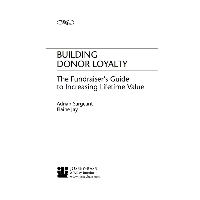 Building Donor Loyalty: The Fundraiser's Guide to Increasing Lifetime Value