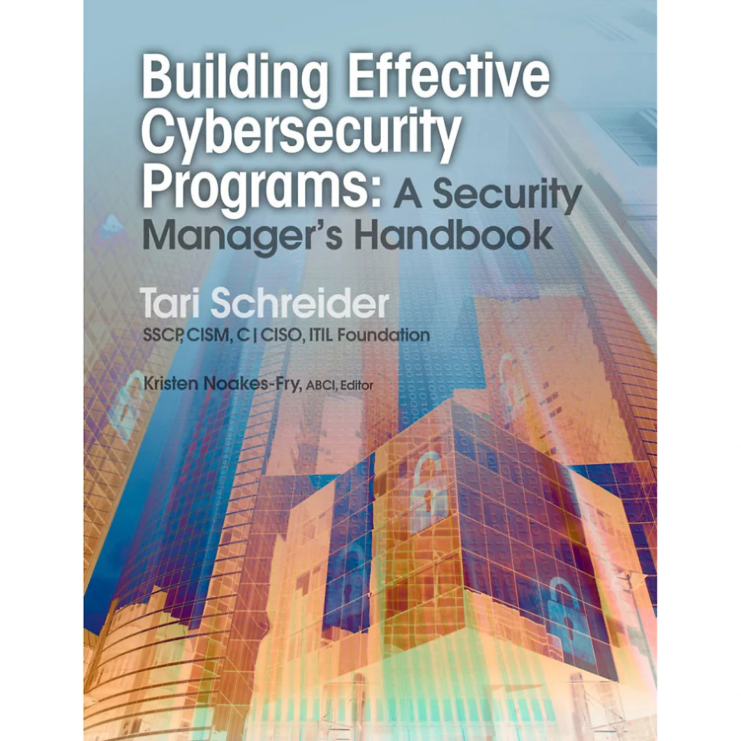 Building Effective Cybersecurity Programs: A Security Manager's Handbook
