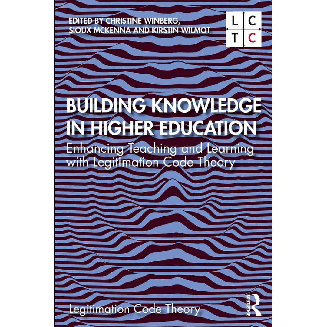 Building Knowledge in Higher Education: Enhancing Teaching and Learning with Legitimation Code Theory