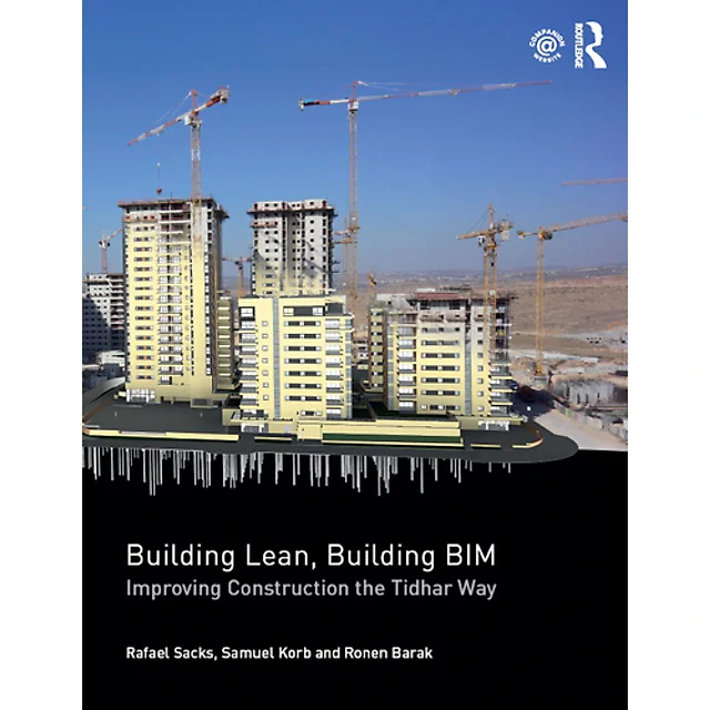 Building Lean, Building BIM Improving Construction the Tidhar Way