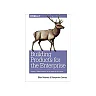Building Products for the Enterprise: Product Management in Enterprise Software