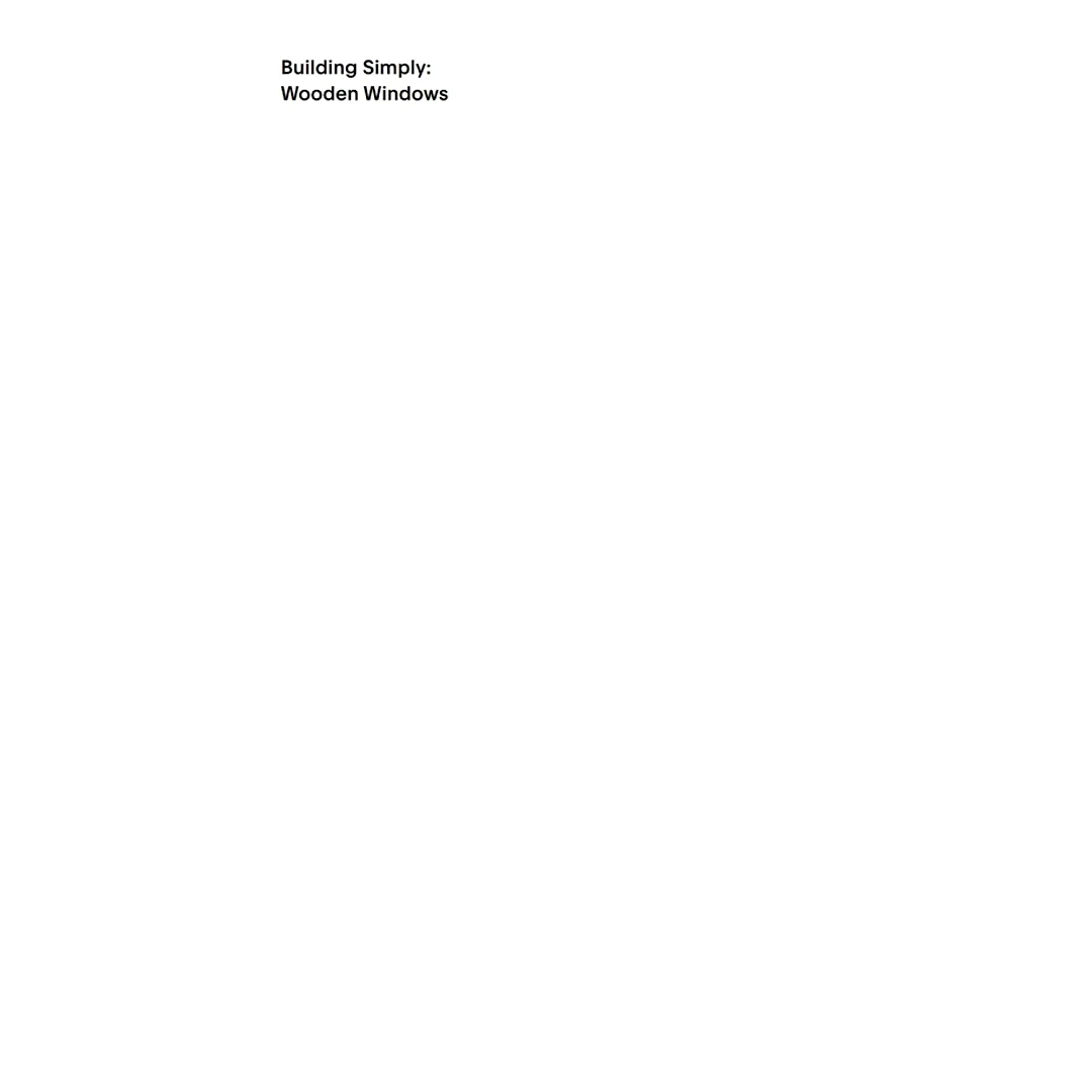 Building Simply: Wooden Windows