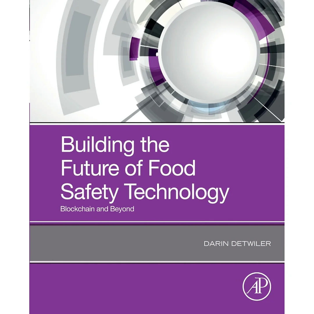 Building the Future of Food Safety: Technology Blockchain and Beyond