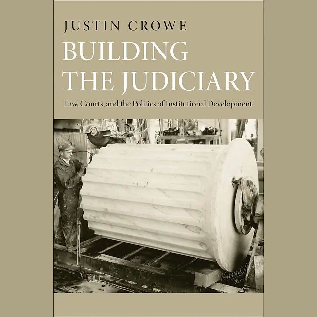 Building the Judiciary: Law Courts and the Politics of Institutional Development