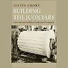 Building the Judiciary: Law Courts and the Politics of Institutional Development