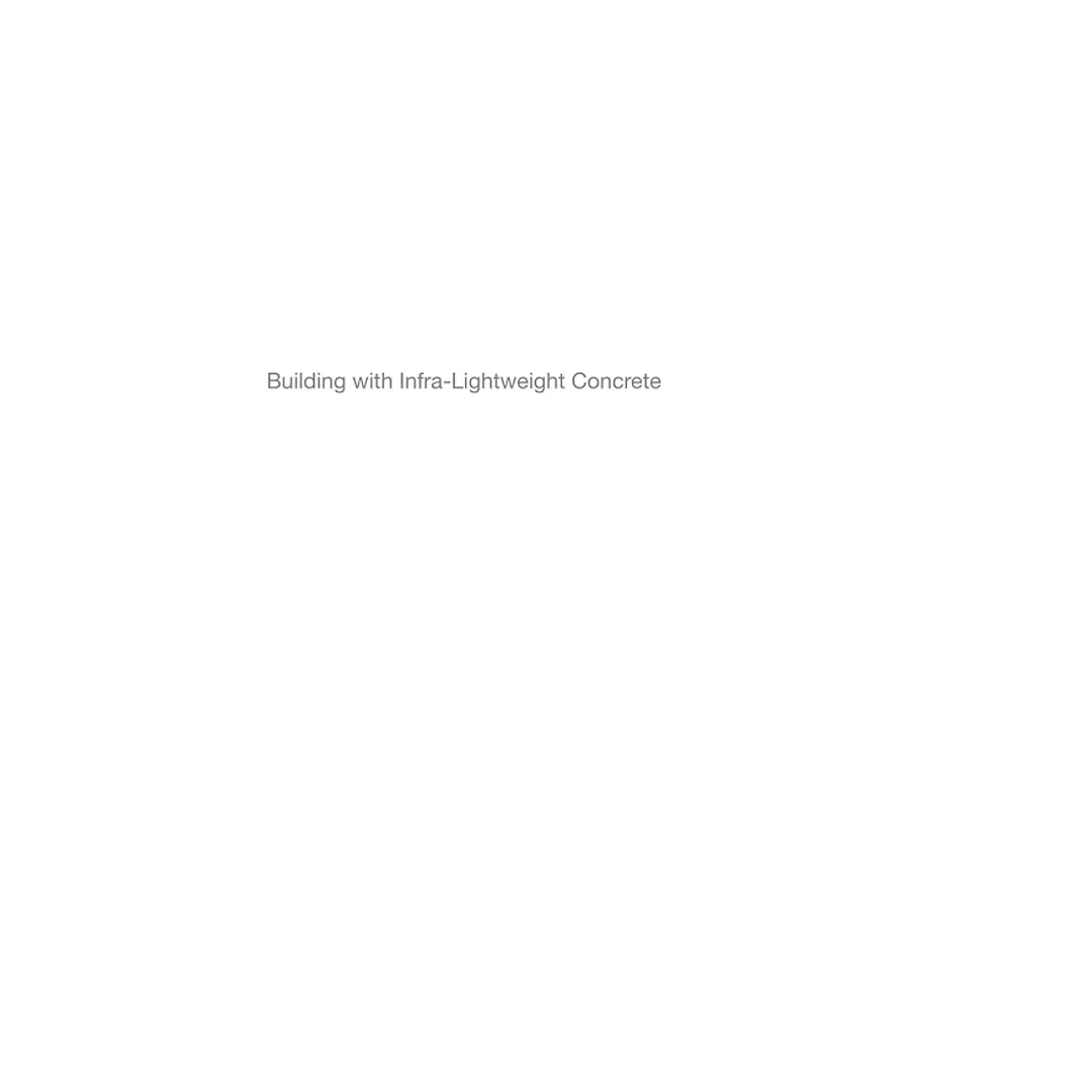 Building with Infra-lightweight Concrete: Design, Planning, Construction