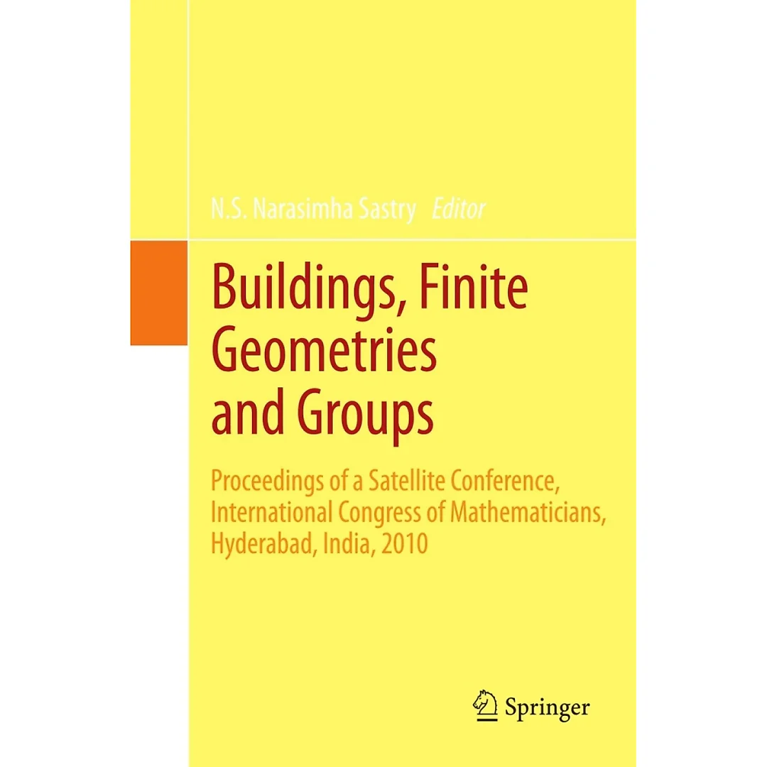 Buildings, Finite Geometries and Groups: Proceedings of a Satellite Conference, International Congress of Mathematicians, Hyderabad, India, 2010