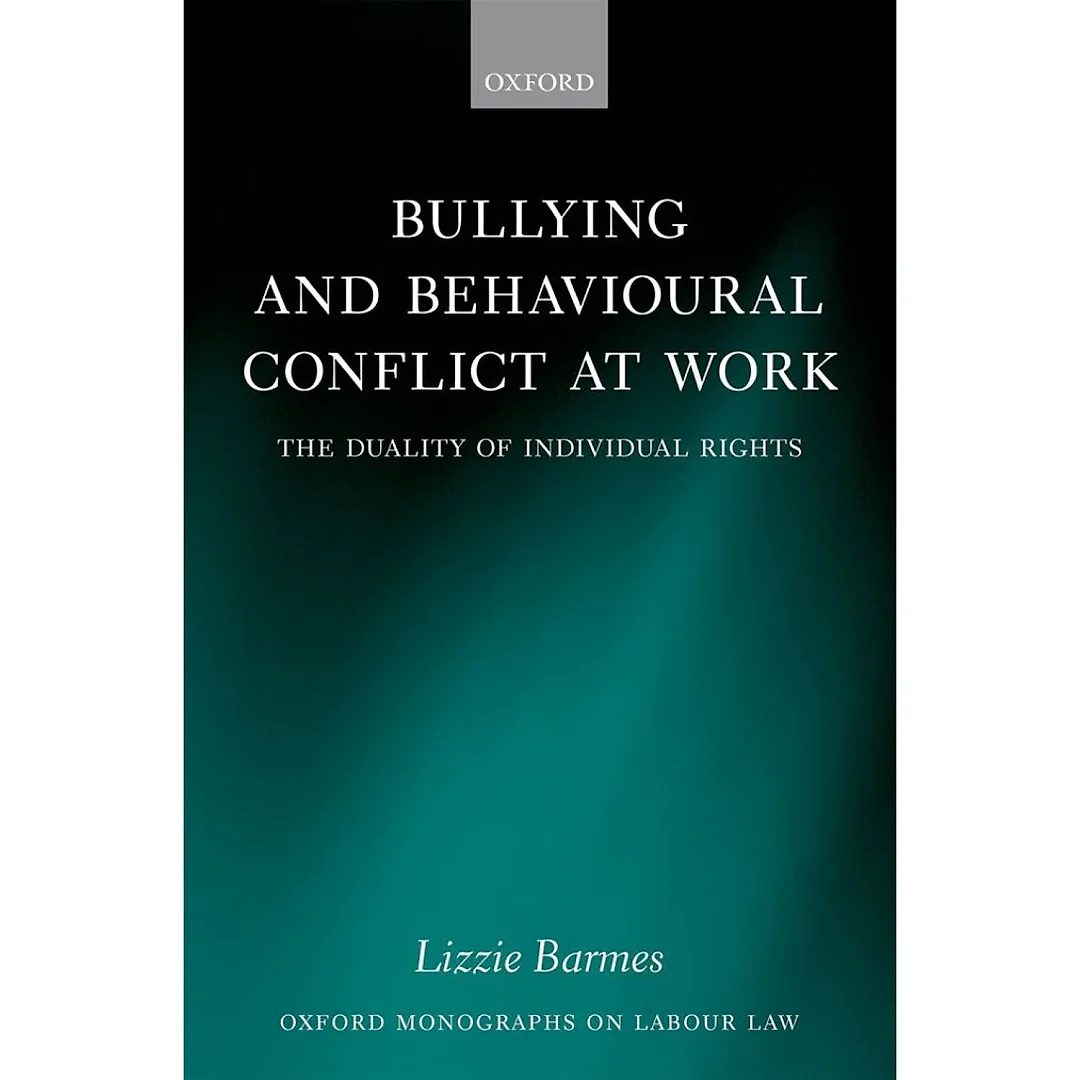 Bullying and Behavioural Conflict at Work: The Duality of Individual Rights