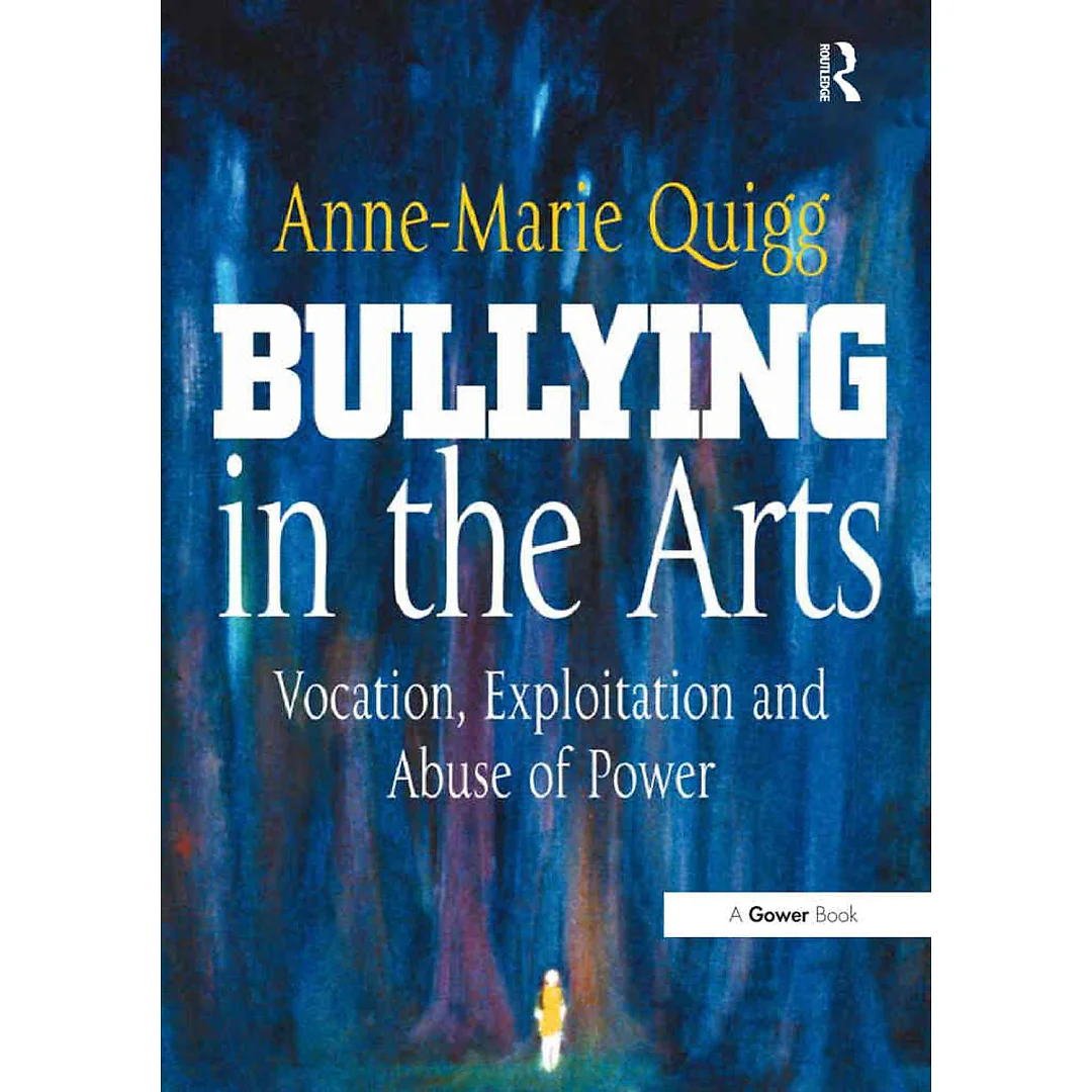 Bullying in the Arts: Vocation Exploitation and Abuse of Power