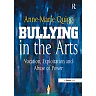 Bullying in the Arts: Vocation Exploitation and Abuse of Power