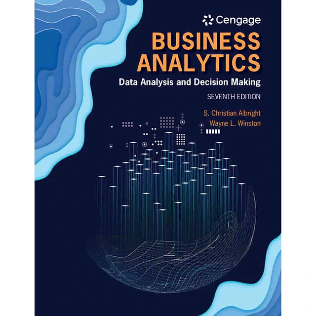 Business Analytics: Data Analysis & Decision Making 7th Edition