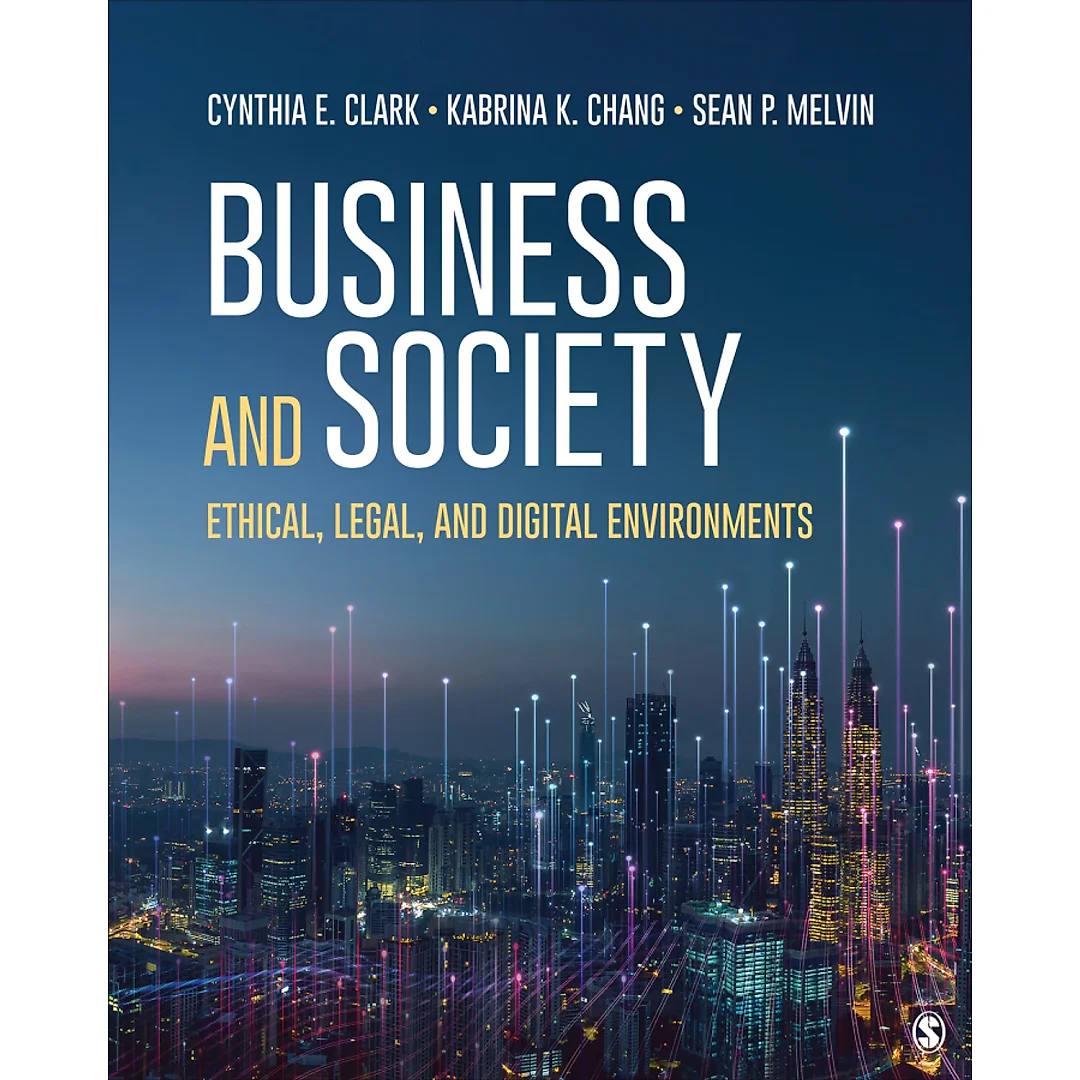 Business and Society: Ethical Legal and Digital Environments