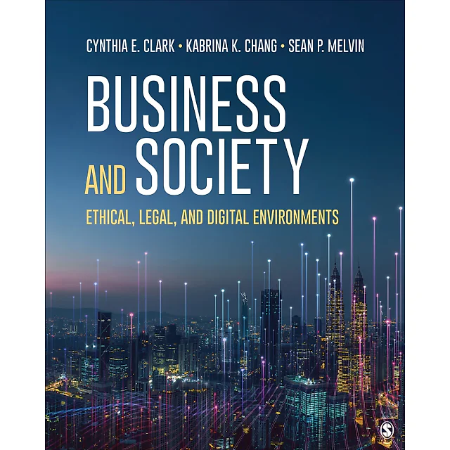 Business and Society: Ethical Legal and Digital Environments