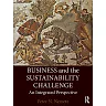Business and the Sustainability Challenge: An Integrated Perspective