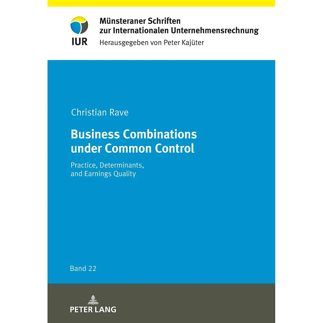 Business Combinations under Common Control: Practice, Determinants, and Earnings Quality