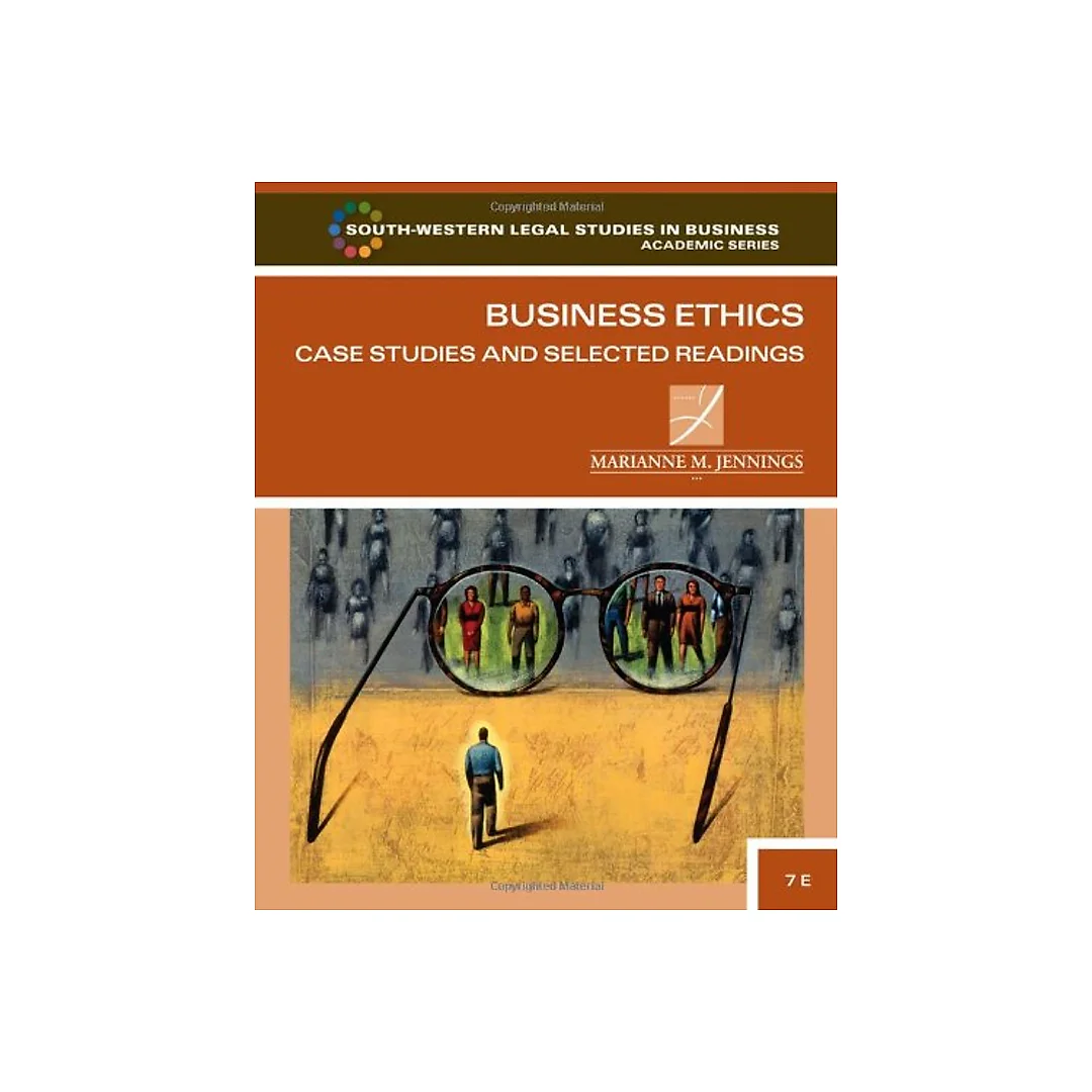 Business Ethics Case Studies and Selected Readings 7th Edition by Marianne M Jennings