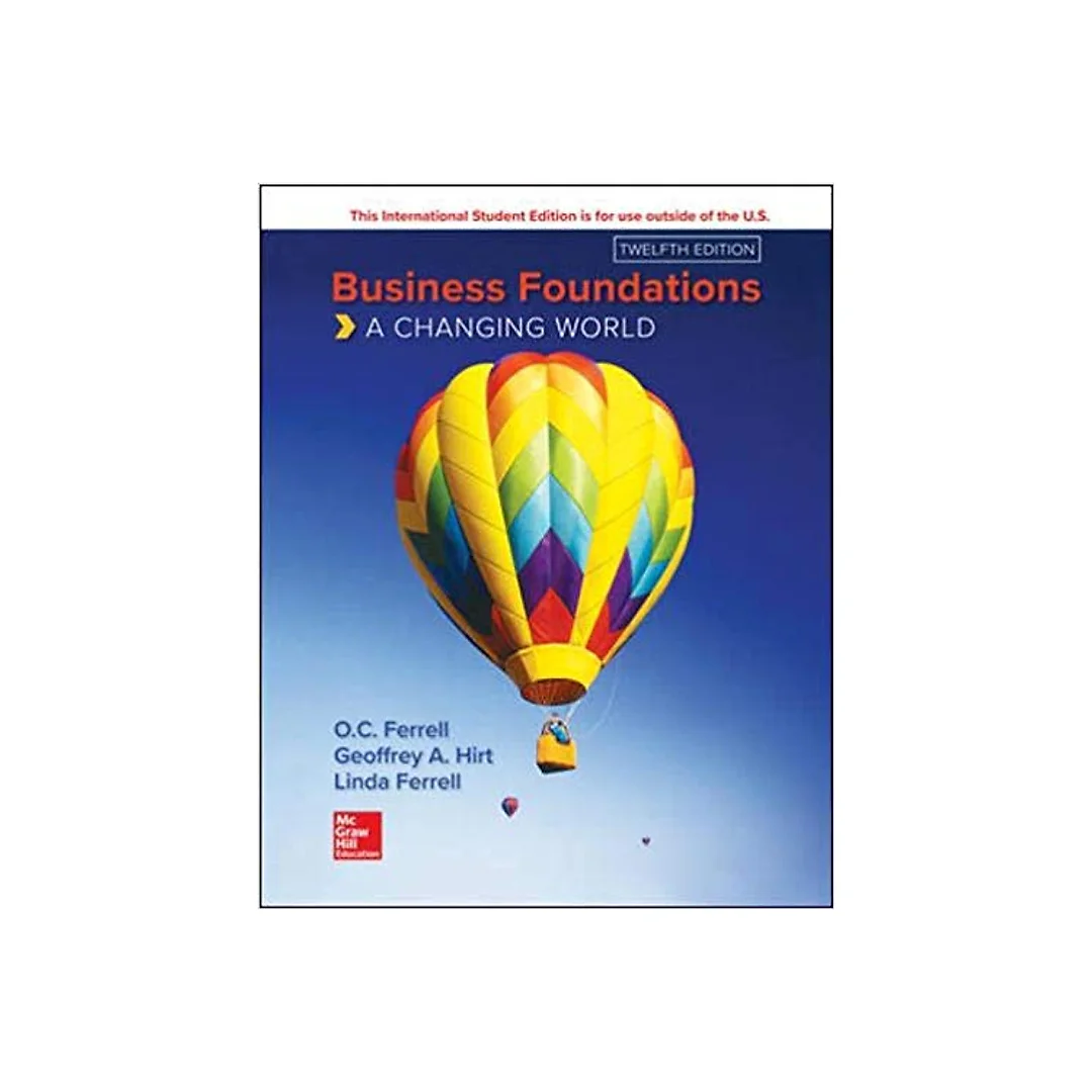 Business Foundations: A Changing World 12th Edition