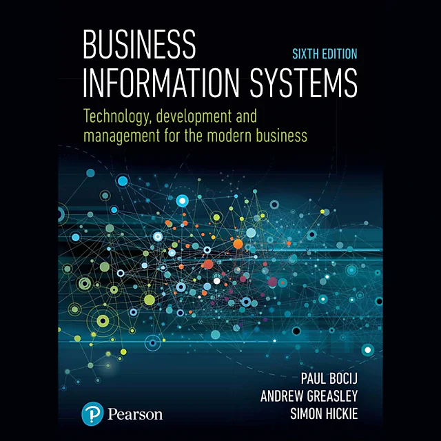 Business Information Systems : Technology Development and Management for the Modern Business