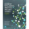 Business Intelligence, Analytics, and Data Science: A Managerial Perspective, 4th Edition
