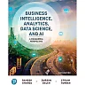 Business Intelligence, Analytics, Data Science, and AI: A Managerial Perspective, 5th Edition