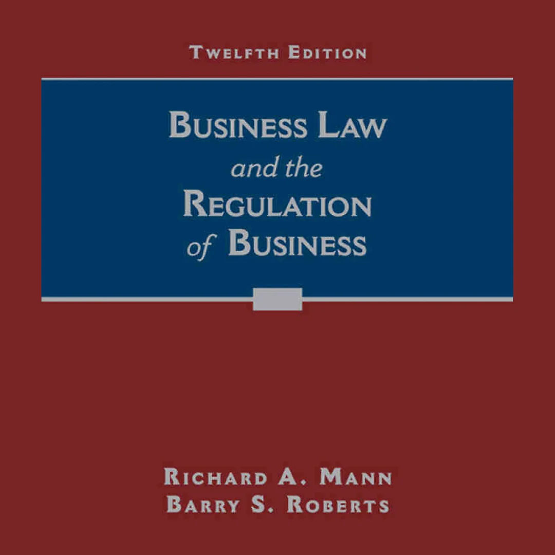 Business Law and the Regulation of Business 12th Edition