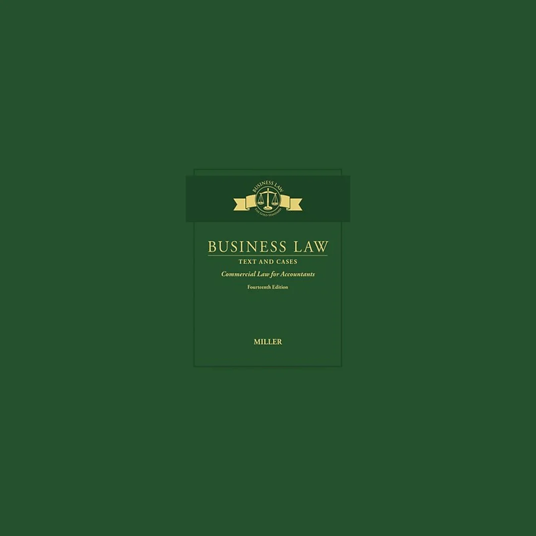 Business Law Text & Cases - Commercial Law for Accountants 14th Edition by Roger LeRoy Miller