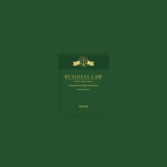 Business Law Text &amp; Cases - Commercial Law for Accountants 14th Edition by Roger LeRoy Miller