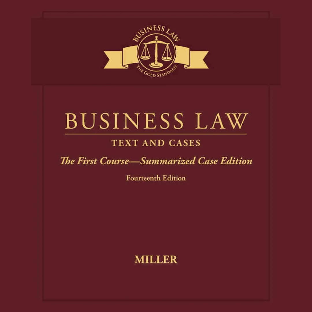 Business Law: Text & Cases - The First Course - Summarized Case 14th Edition