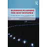 Business Planning for New Ventures: A guide for start-ups and new innovations