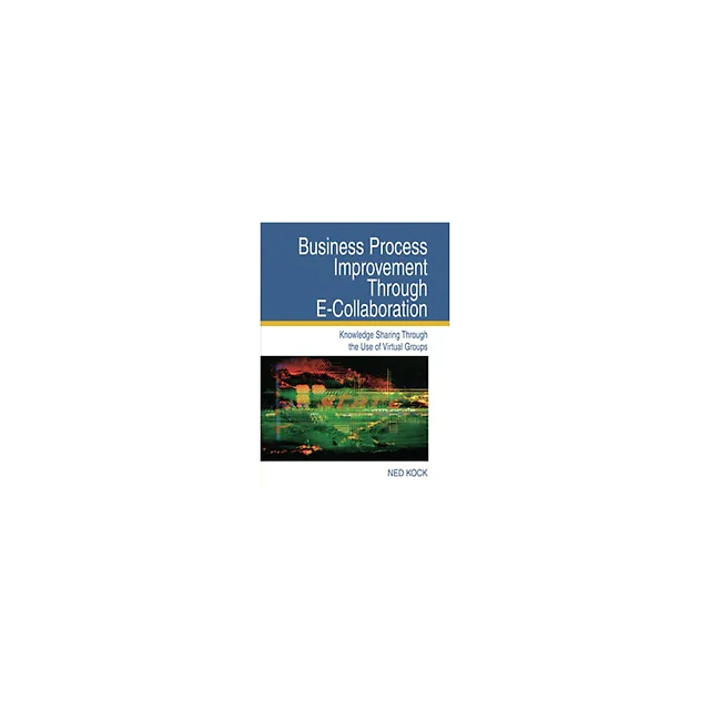 Business Process Improvement Through E-Collaboration