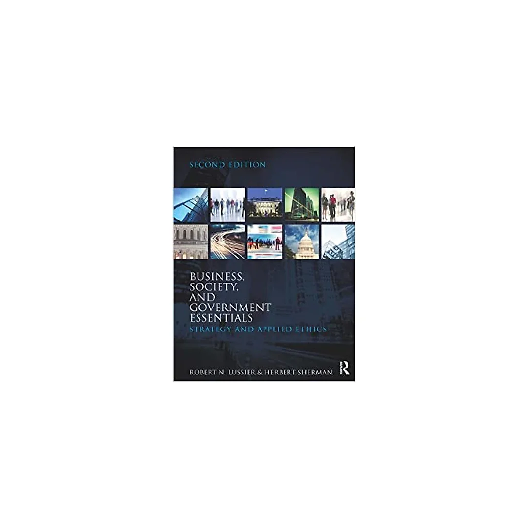 Business, Society, and Government Essentials: Strategy and Applied Ethics