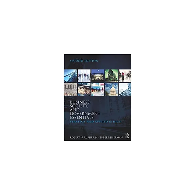 Business, Society, and Government Essentials: Strategy and Applied Ethics