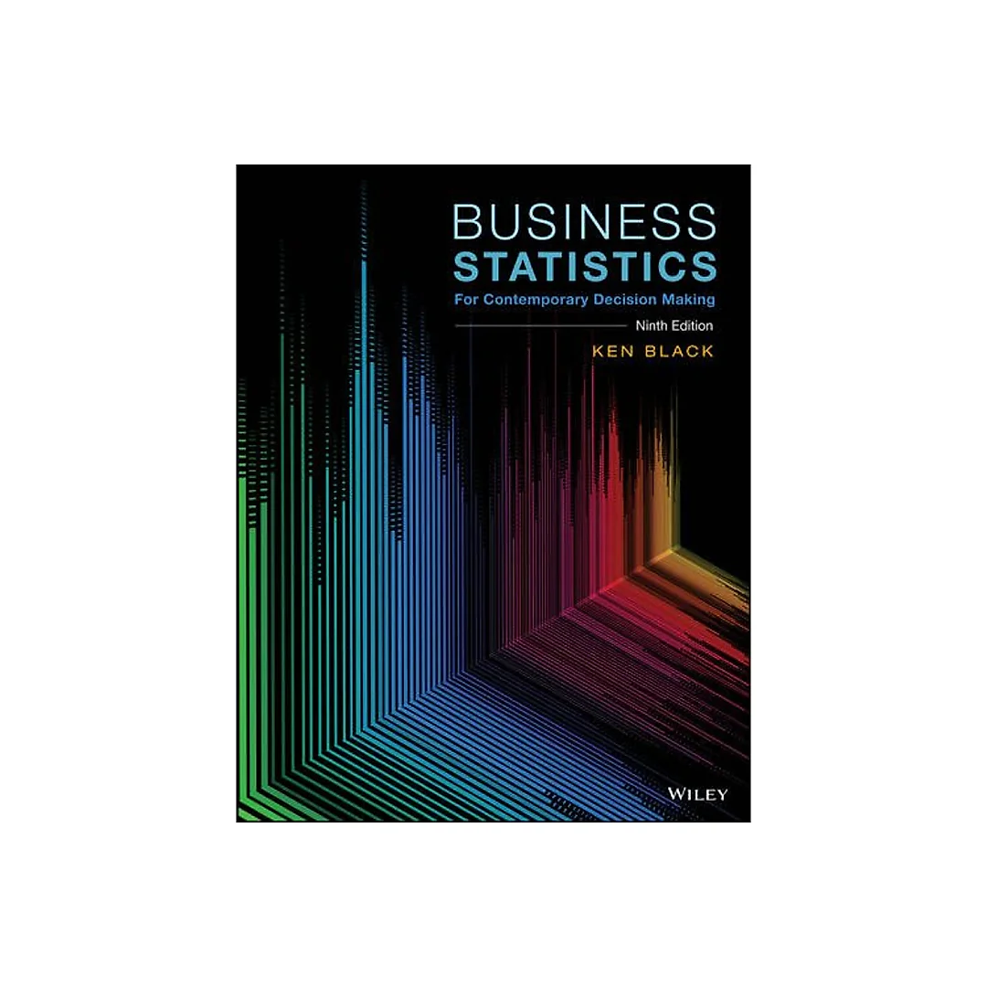 Business Statistics For Contemporary Decision Making 9th Edition by Ken Black