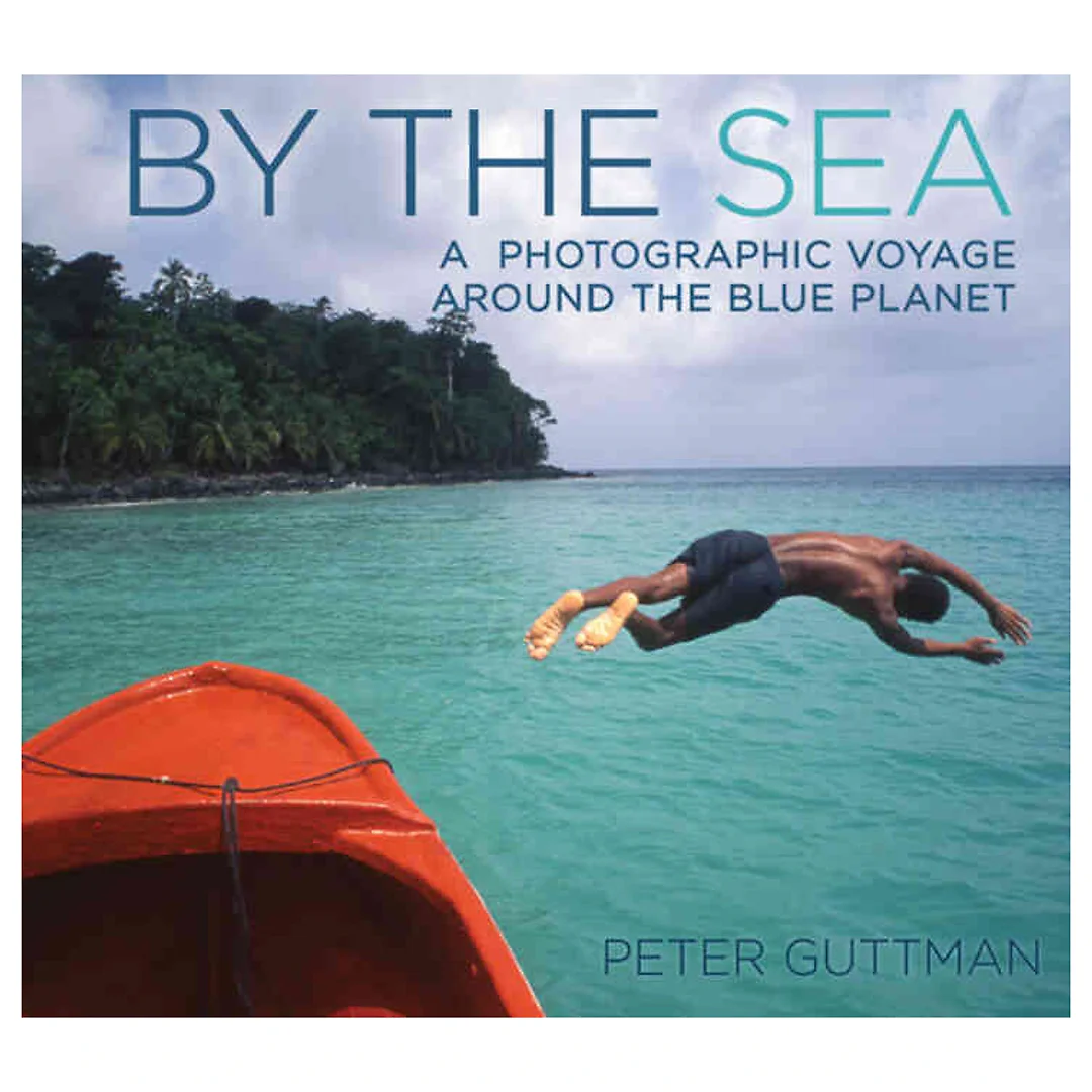 By the Sea: A Photographic Voyage Around the Blue Planet