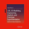 CAD 3D Modeling Engineering Analysis and Prototype Experimentation: Industrial and Research Applications