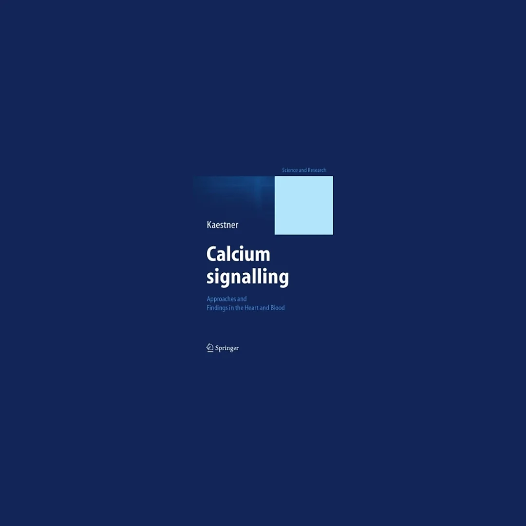 Calcium signalling: Approaches and Findings in the Heart and Blood