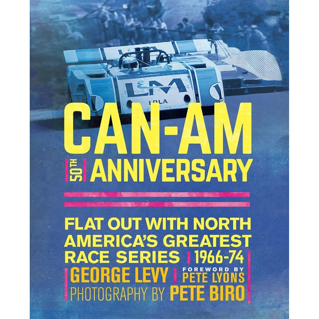 Can-Am 50th Anniversary: Flat Out with North America's Greatest Race Series 1966-74
