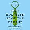 Can Business Save the Earth?: Innovating Our Way to Sustainability