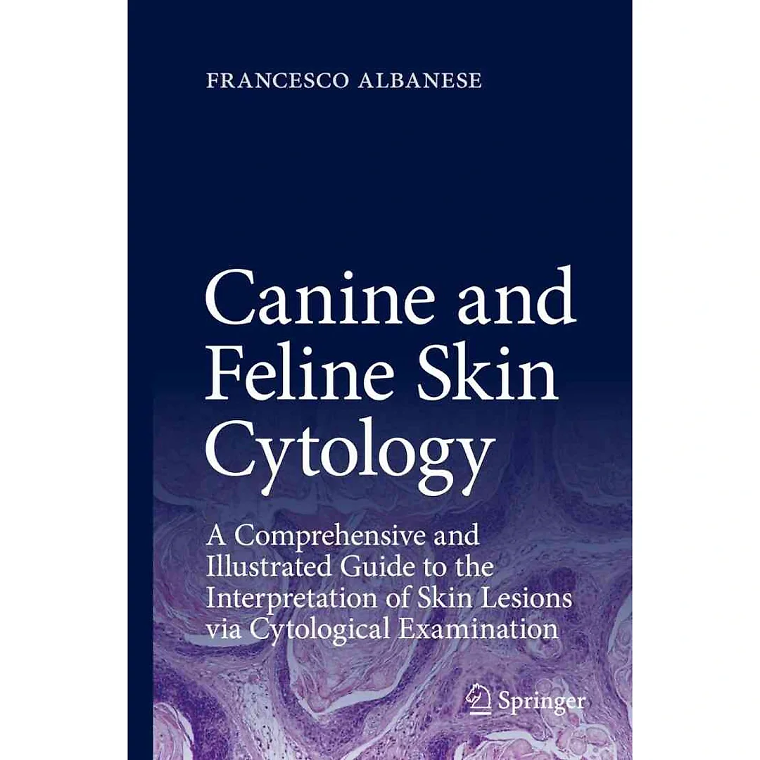 Canine and Feline Skin Cytology: A Comprehensive and Illustrated Guide to the Interpretation of Skin Lesions via Cytological Examination