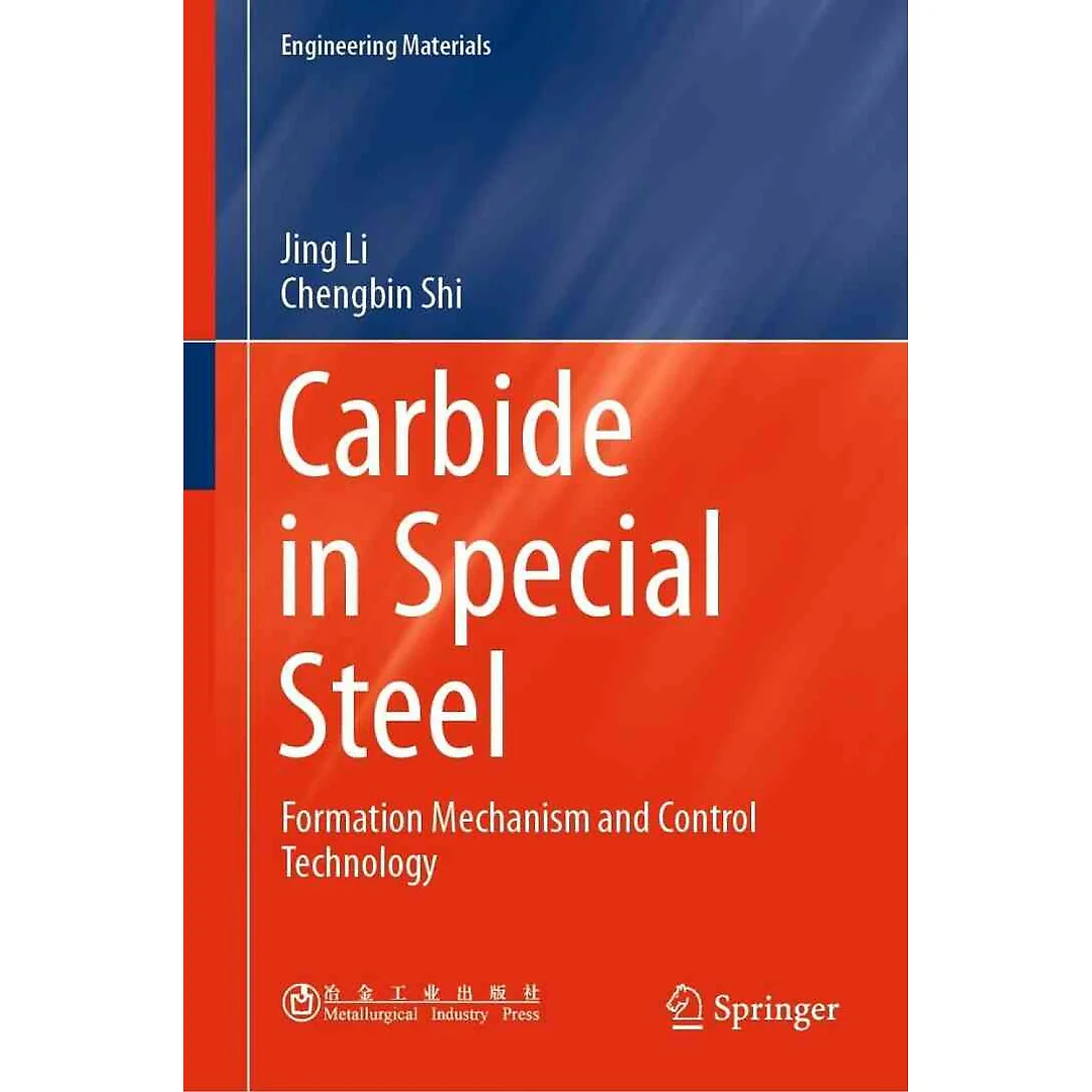 Carbide in Special Steel: Formation Mechanism and Control Technology