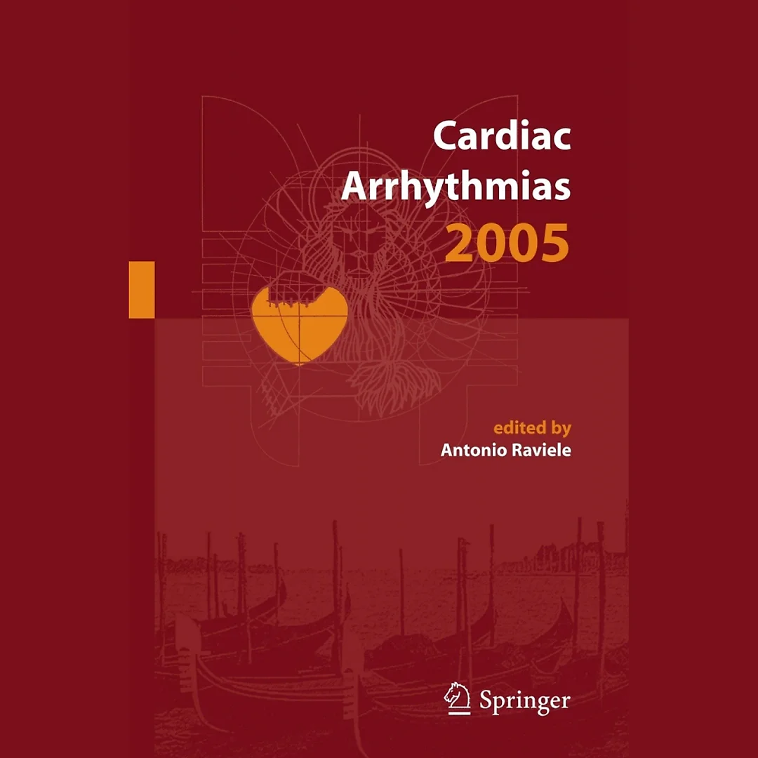Cardiac Arrhythmias 2005: Proceedings of the 9th International Workshop on Cardiac Arrhythmias (Venice, October 2-5, 2005)