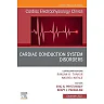 Cardiac Conduction System Disorders, An Issue of Cardiac Electrophysiology Clinics