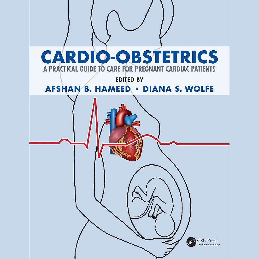 Cardio-Obstetrics: A Practical Guide to Care for Pregnant Cardiac Patients