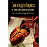 Cardiology To Impress: The Ultimate Guide For Students And Junior Doctors The Ultimate Guide for Students and Junior Doctors