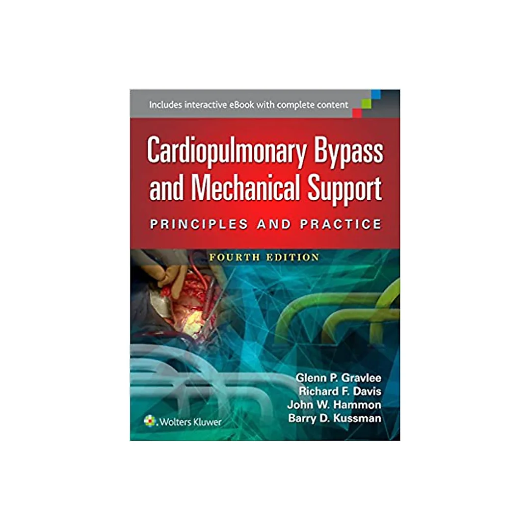 Cardiopulmonary Bypass and Mechanical Support: Principles and Practice