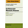 Cardiovascular Rheumatic Diseases, An Issue of Rheumatic Disease Clinics
