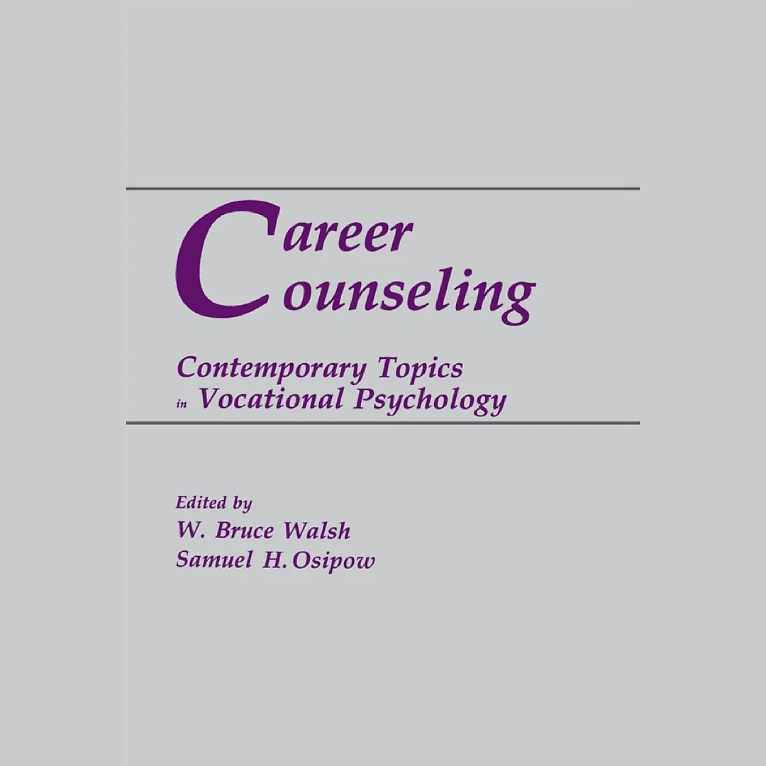 Career Counseling: Contemporary Topics in Vocational Psychology
