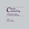 Career Counseling: Contemporary Topics in Vocational Psychology